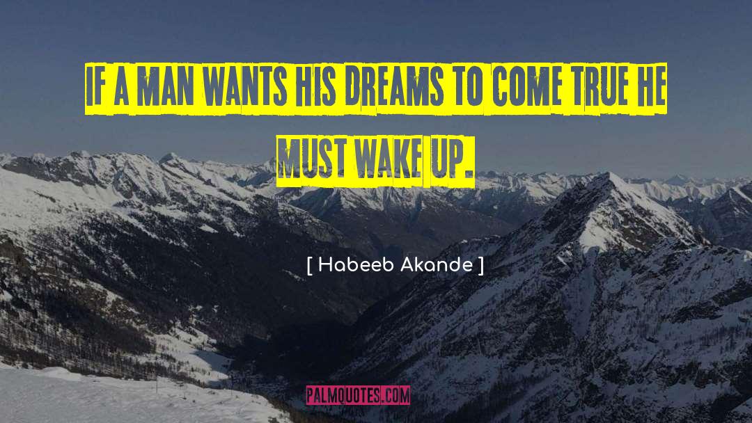 Habeeb Akande Quotes: If a man wants his