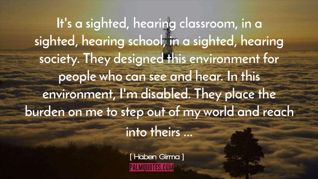 Haben Girma Quotes: It's a sighted, hearing classroom,