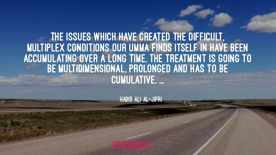 Habib Ali Al-Jifri Quotes: The issues which have created