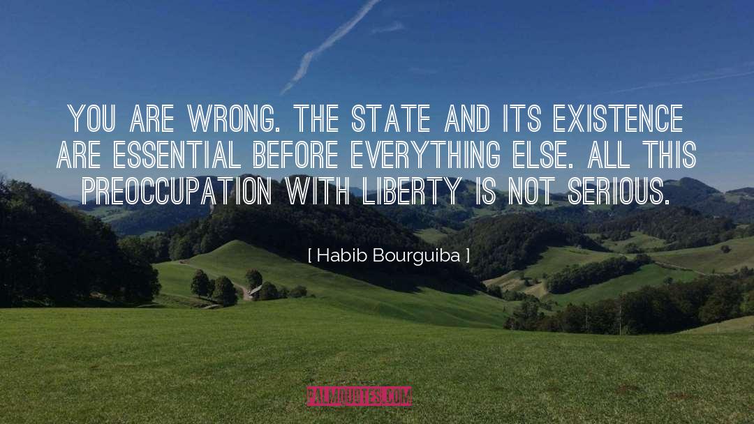 Habib Bourguiba Quotes: You are wrong. The state