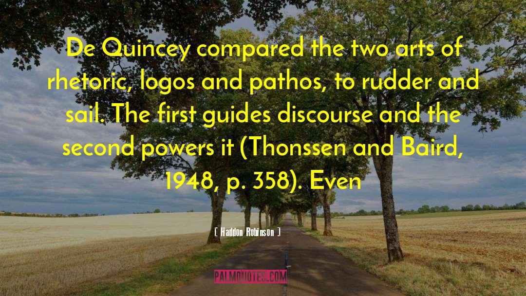 Haddon Robinson Quotes: De Quincey compared the two