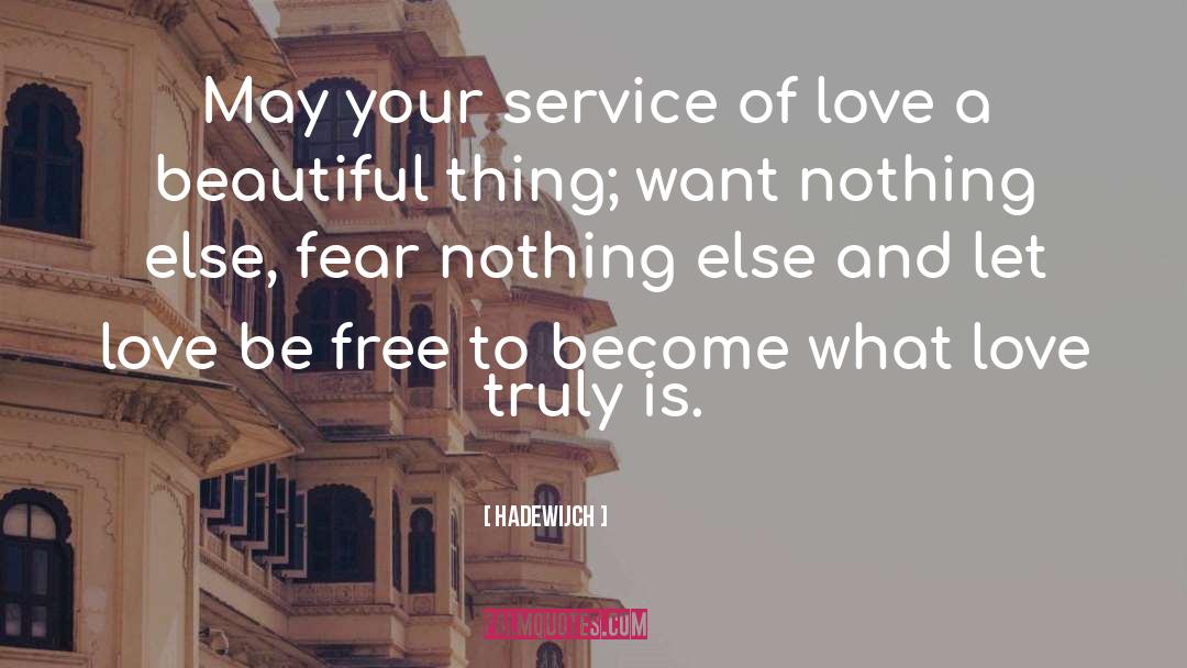 Hadewijch Quotes: May your service of love