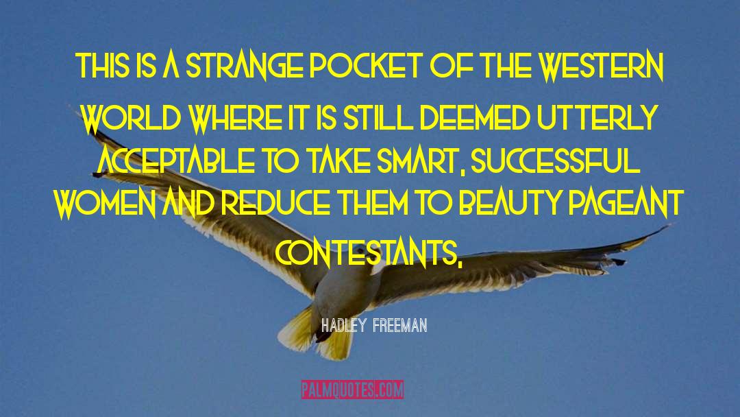 Hadley Freeman Quotes: This is a strange pocket