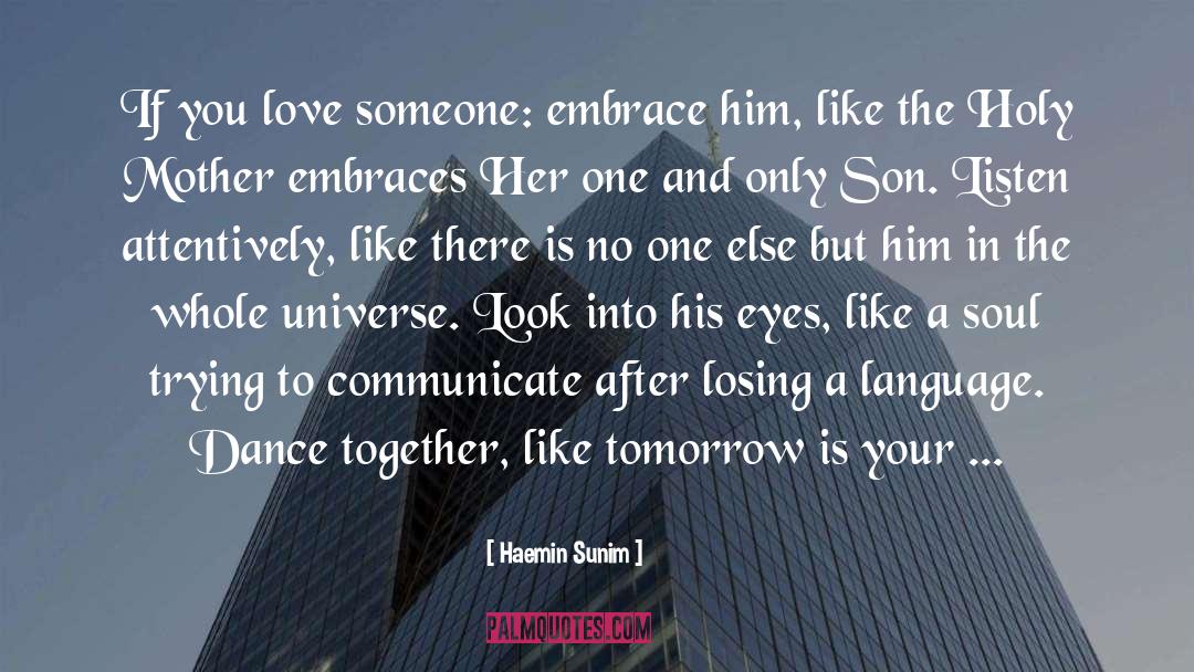 Haemin Sunim Quotes: If you love someone: embrace
