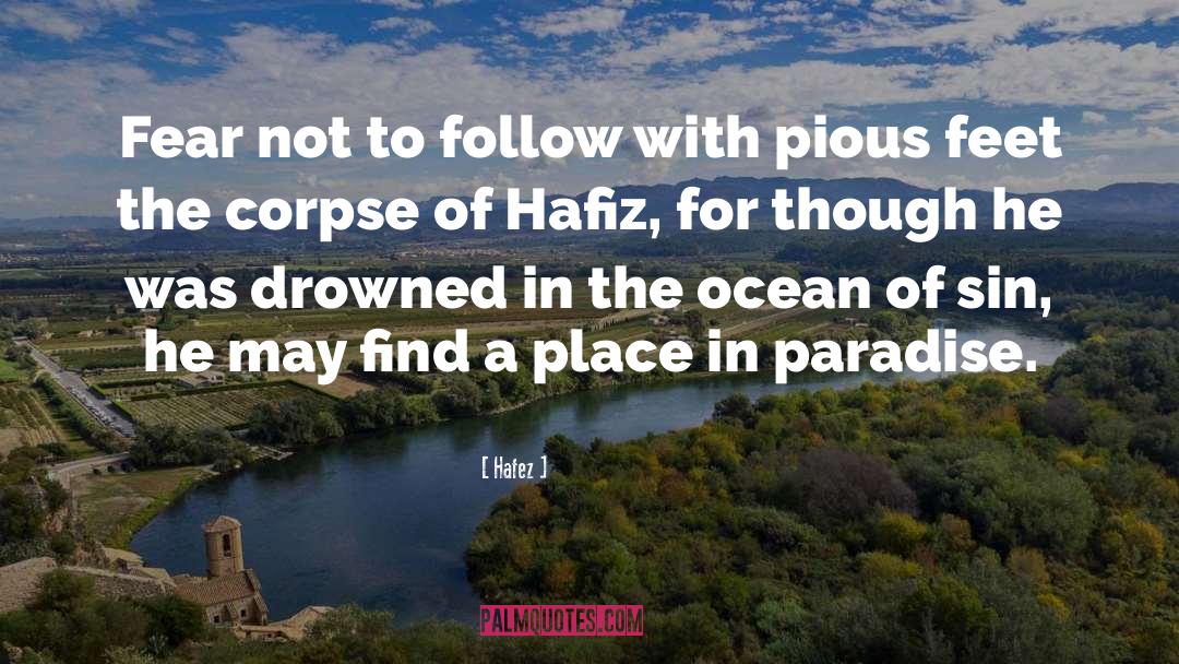Hafez Quotes: Fear not to follow with