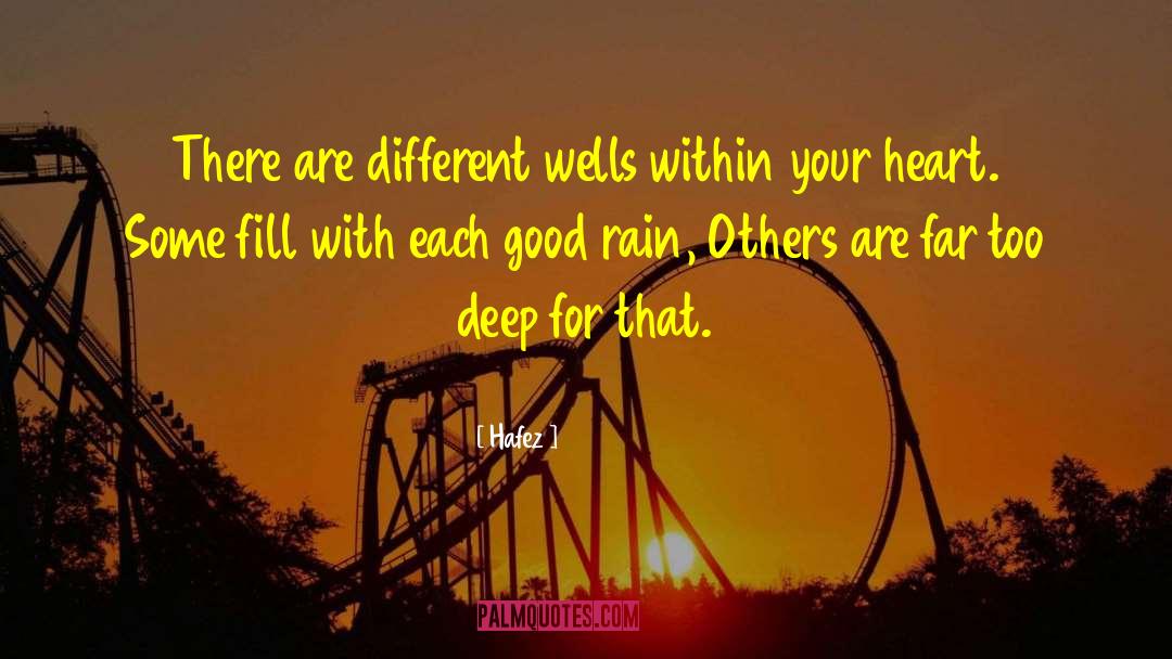 Hafez Quotes: There are different wells within