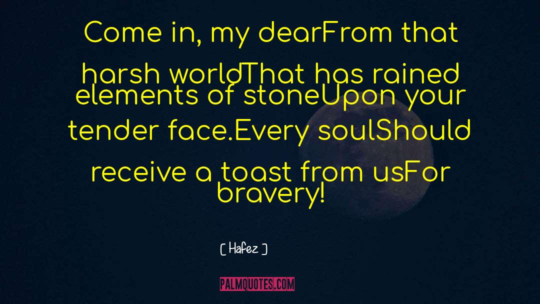 Hafez Quotes: Come in, my dearFrom that