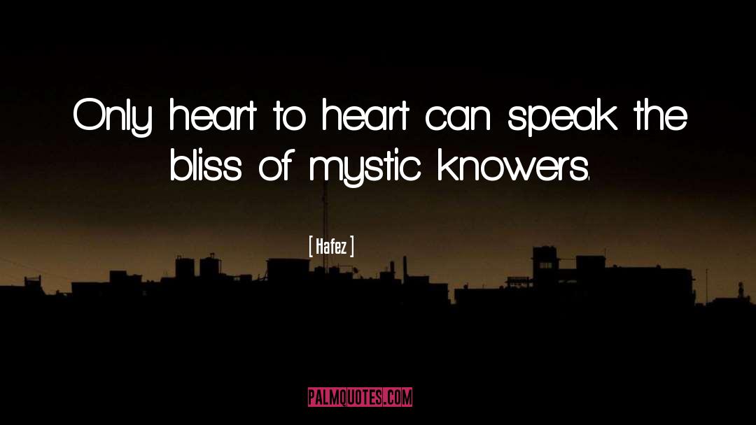 Hafez Quotes: Only heart to heart can