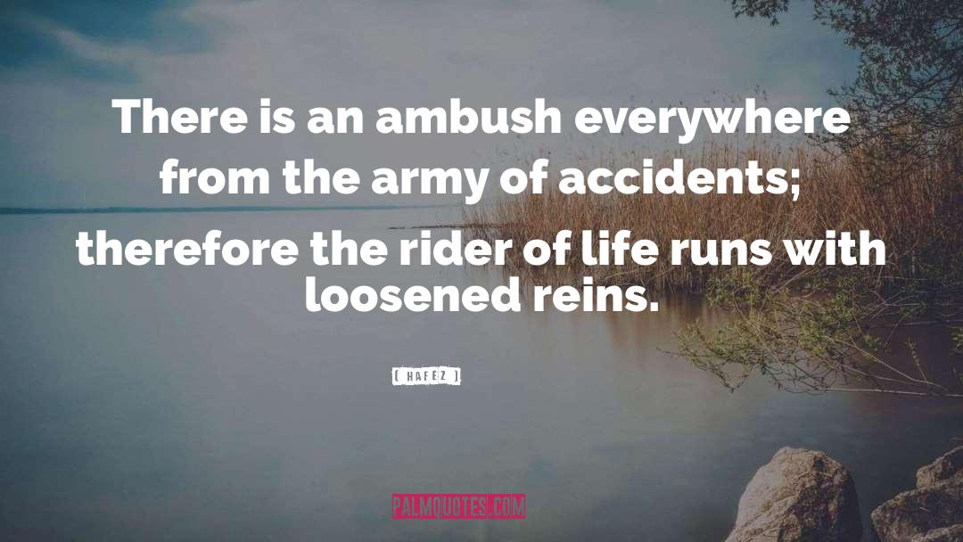 Hafez Quotes: There is an ambush everywhere