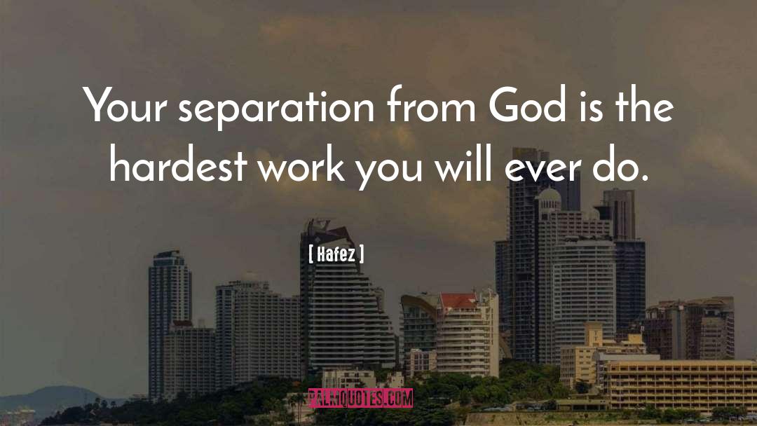 Hafez Quotes: Your separation from God is