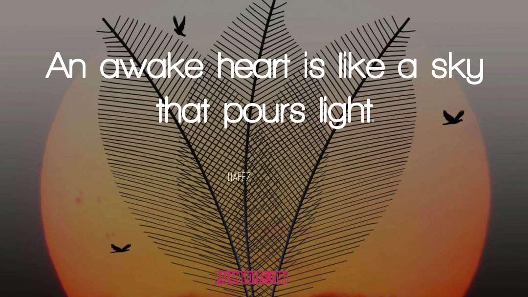 Hafez Quotes: An awake heart is like