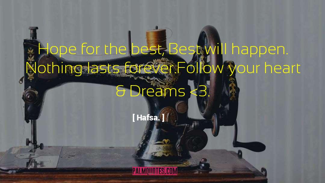 Hafsa. Quotes: Hope for the best, Best