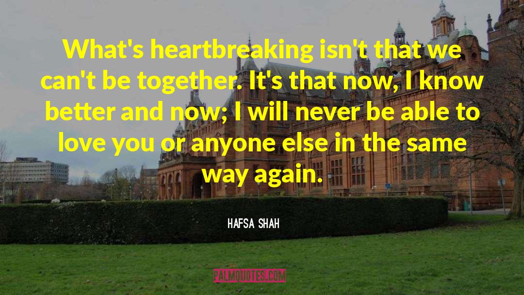 Hafsa Shah Quotes: What's heartbreaking isn't that we