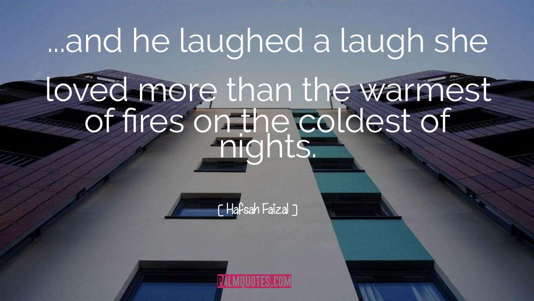 Hafsah Faizal Quotes: ...and he laughed a laugh