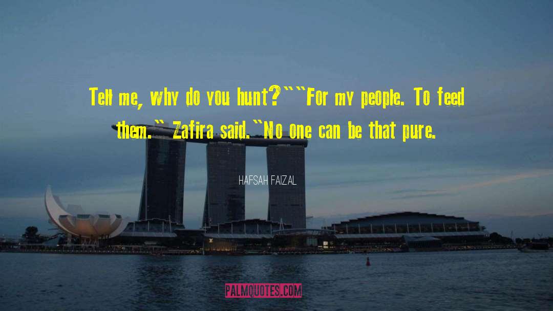 Hafsah Faizal Quotes: Tell me, why do you