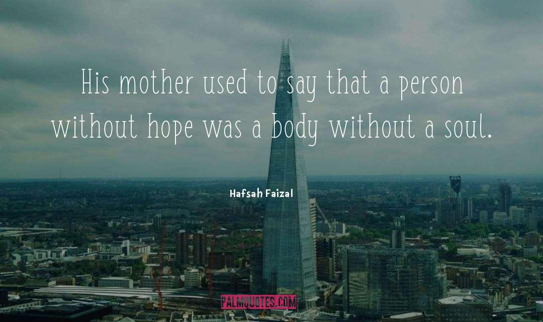 Hafsah Faizal Quotes: His mother used to say