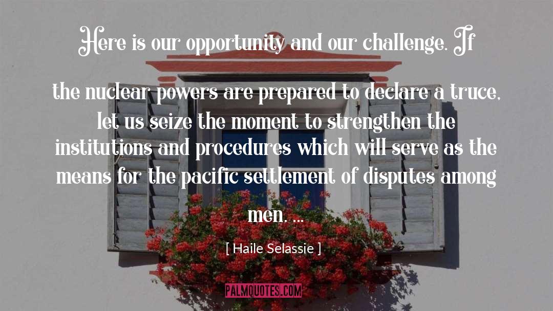 Haile Selassie Quotes: Here is our opportunity and