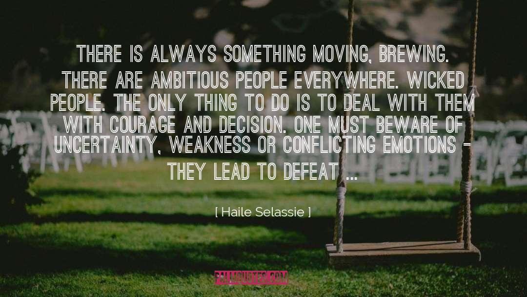 Haile Selassie Quotes: There is always something moving,