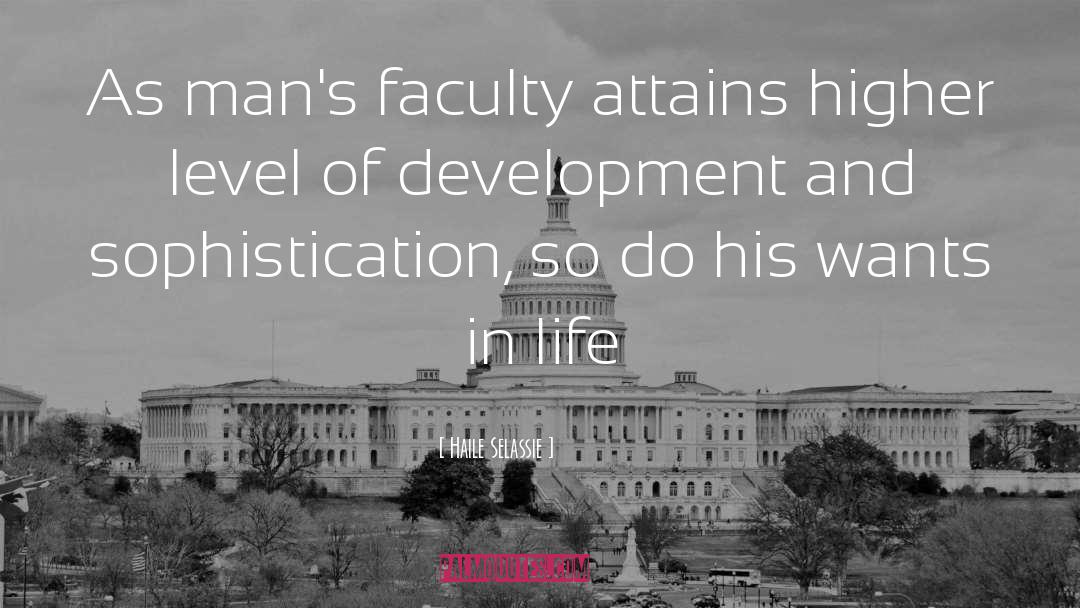 Haile Selassie Quotes: As man's faculty attains higher