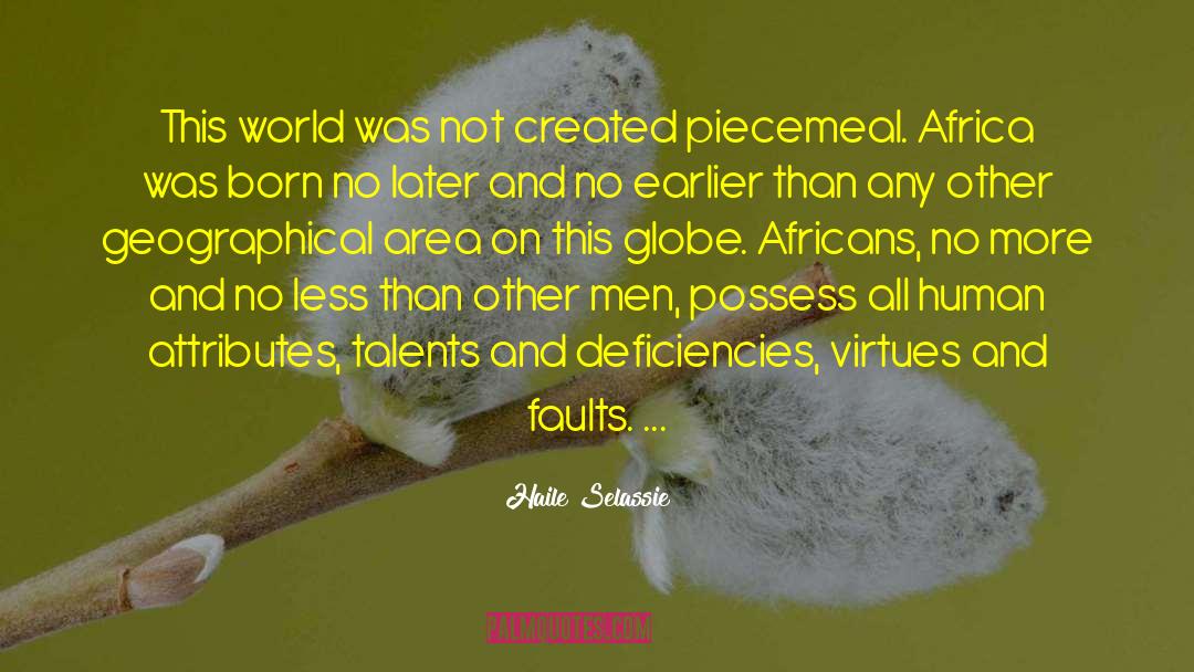Haile Selassie Quotes: This world was not created