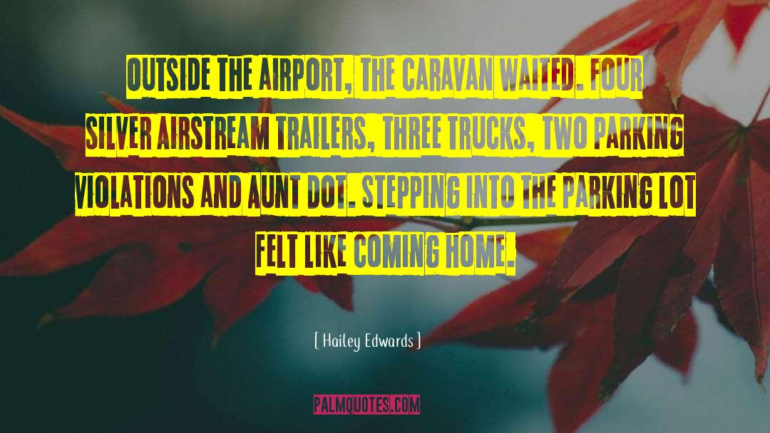 Hailey Edwards Quotes: Outside the airport, the caravan