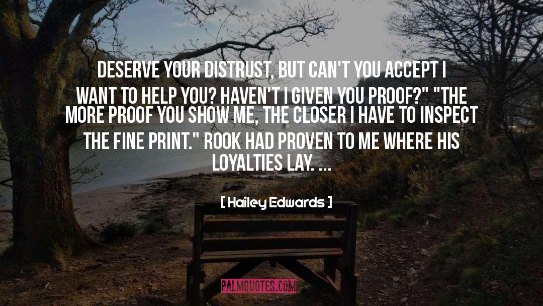 Hailey Edwards Quotes: Deserve your distrust, but can't