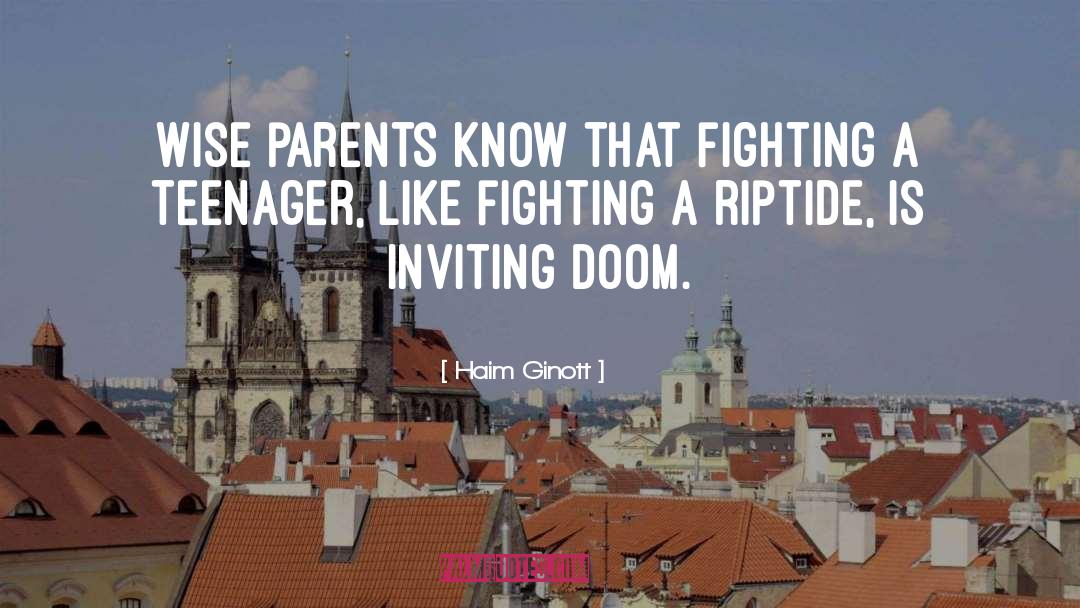 Haim Ginott Quotes: Wise parents know that fighting