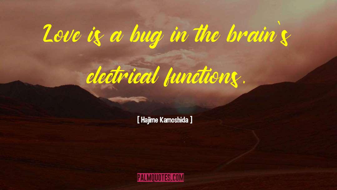 Hajime Kamoshida Quotes: Love is a bug in
