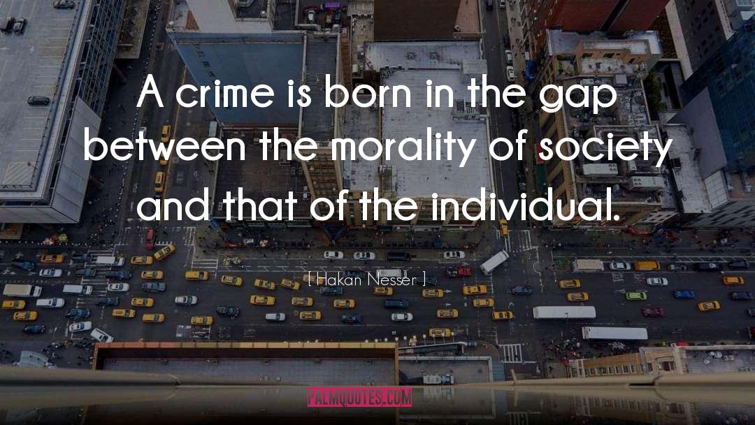 Hakan Nesser Quotes: A crime is born in
