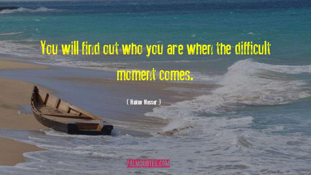 Hakan Nesser Quotes: You will find out who