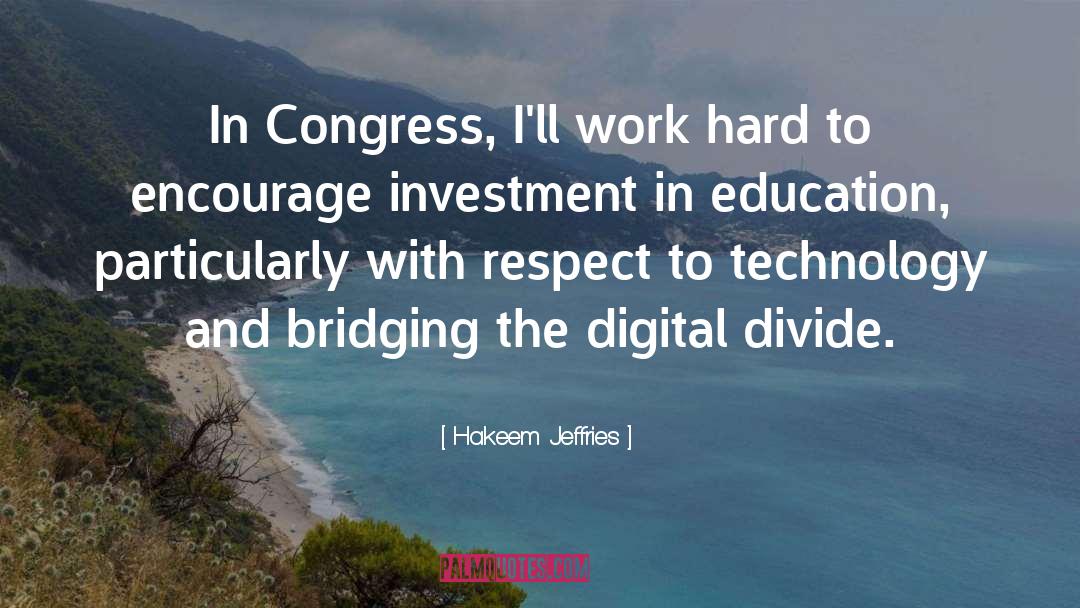Hakeem Jeffries Quotes: In Congress, I'll work hard