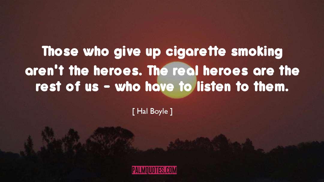 Hal Boyle Quotes: Those who give up cigarette