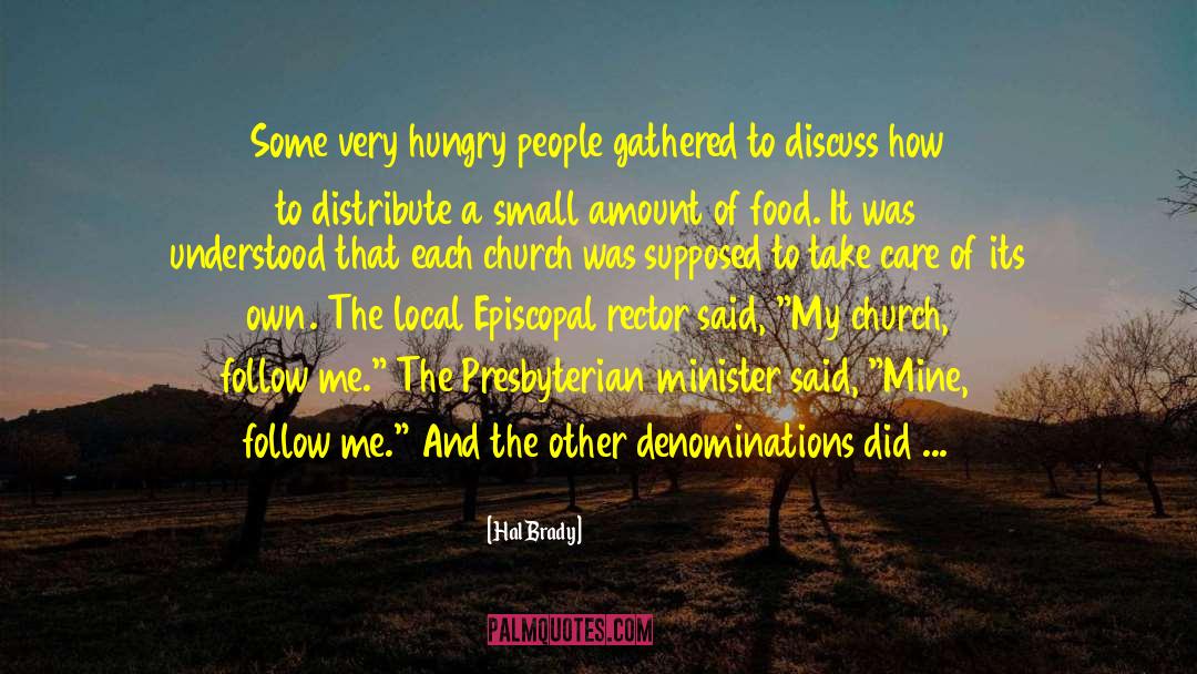 Hal Brady Quotes: Some very hungry people gathered