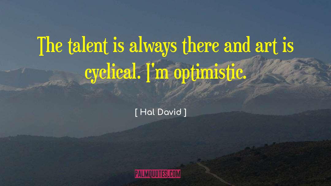 Hal David Quotes: The talent is always there