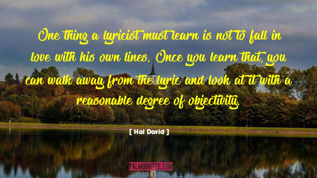 Hal David Quotes: One thing a lyricist must