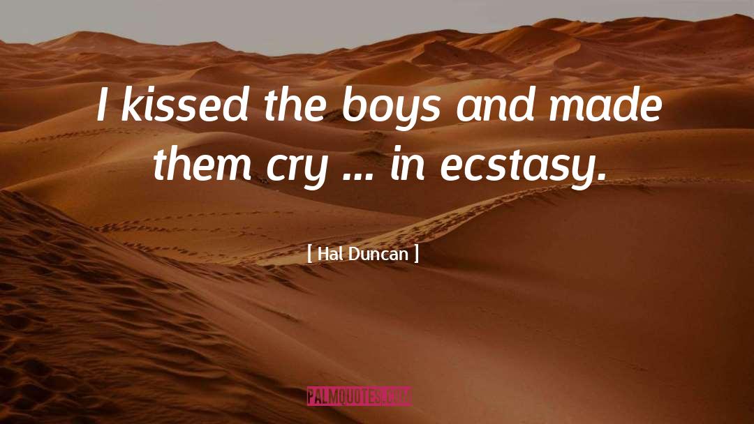 Hal Duncan Quotes: I kissed the boys and