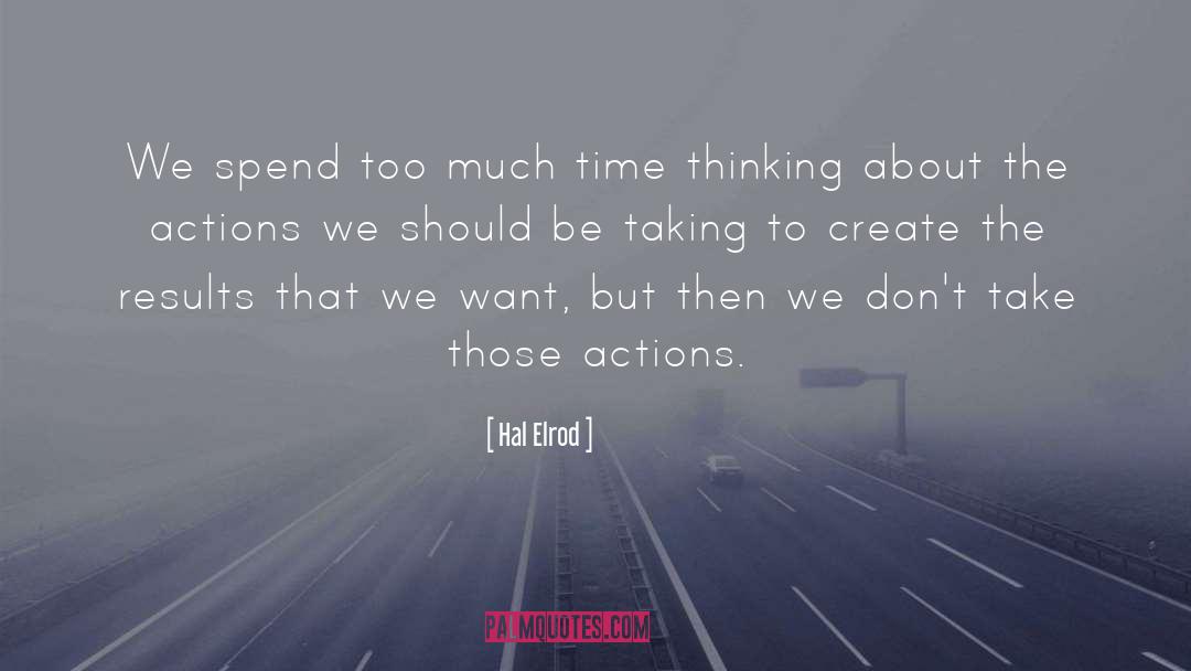 Hal Elrod Quotes: We spend too much time