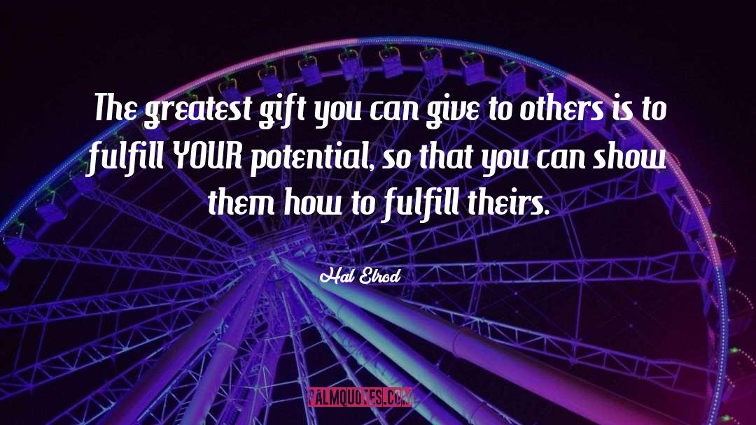 Hal Elrod Quotes: The greatest gift you can