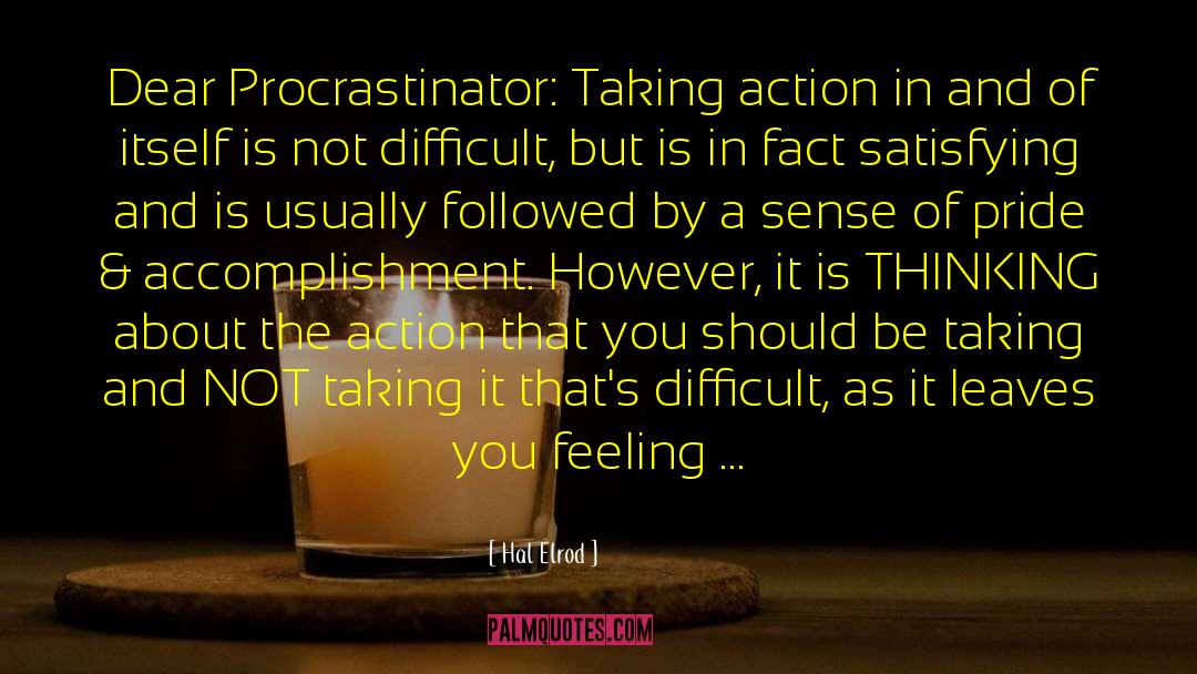 Hal Elrod Quotes: Dear Procrastinator: Taking action in