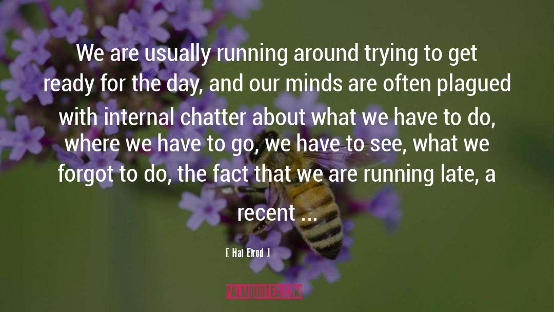 Hal Elrod Quotes: We are usually running around