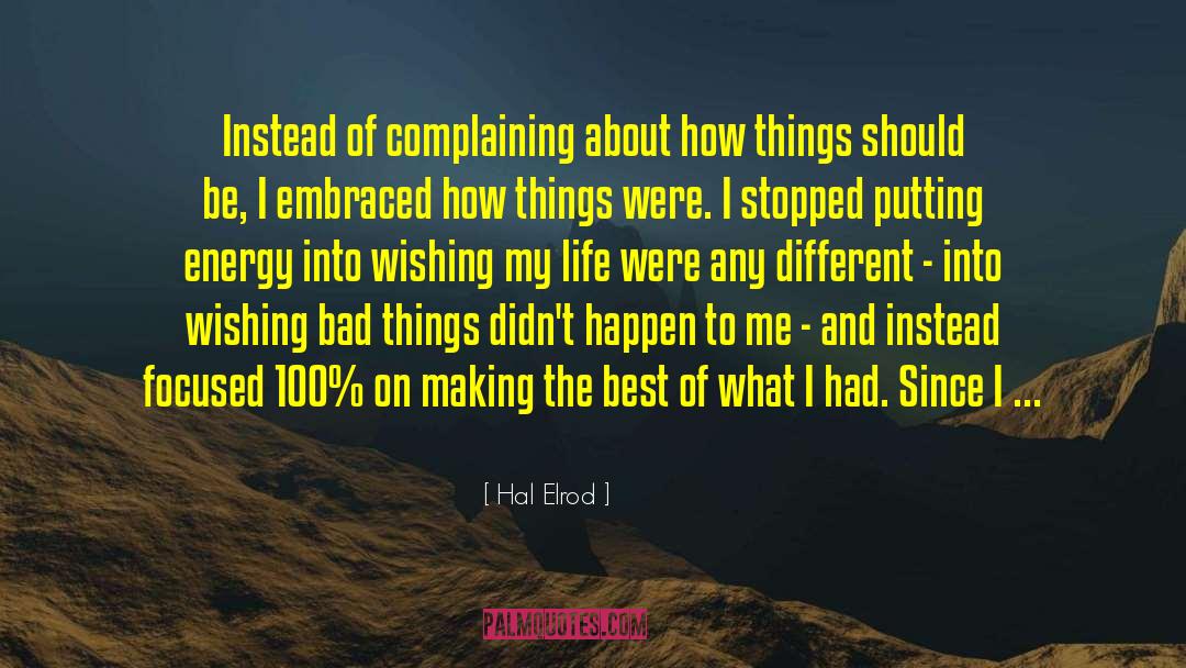 Hal Elrod Quotes: Instead of complaining about how