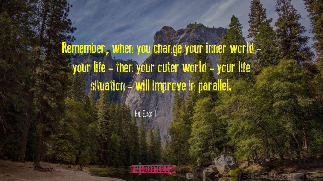 Hal Elrod Quotes: Remember, when you change your