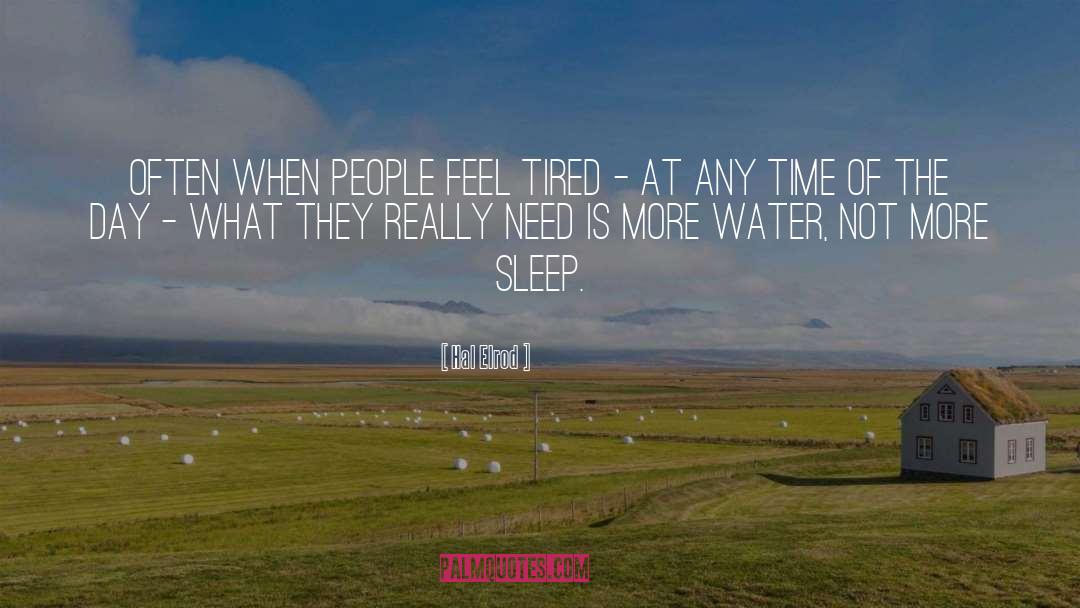 Hal Elrod Quotes: Often when people feel tired