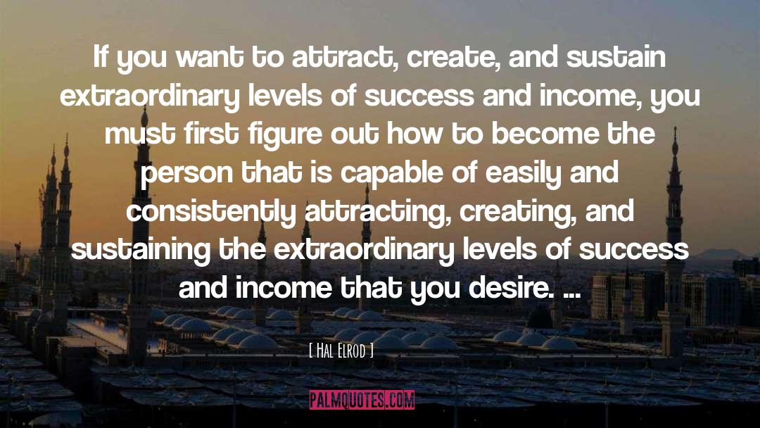 Hal Elrod Quotes: If you want to attract,