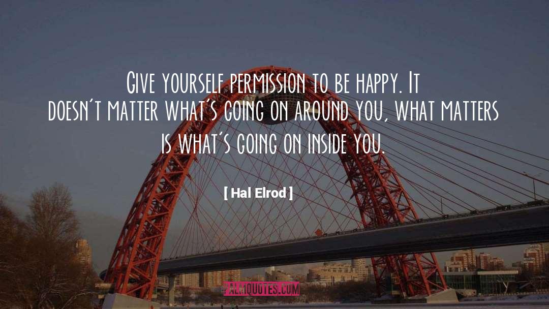 Hal Elrod Quotes: Give yourself permission to be