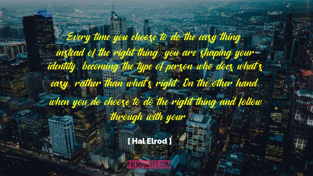 Hal Elrod Quotes: Every time you choose to