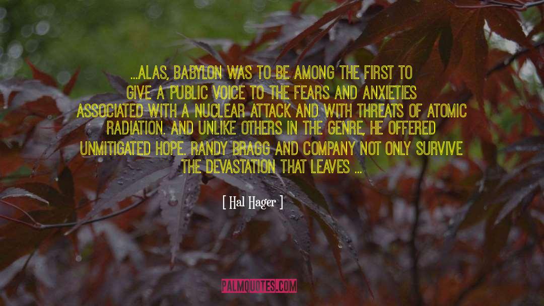 Hal Hager Quotes: ...Alas, Babylon was to be