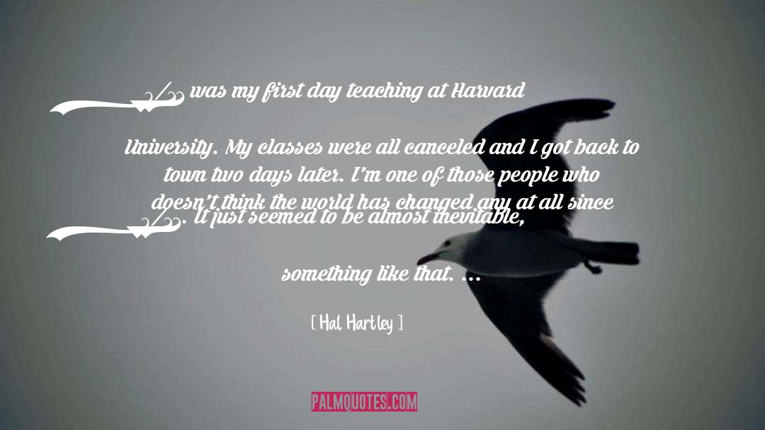 Hal Hartley Quotes: 9/11 was my first day