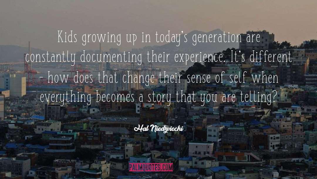 Hal Niedzviecki Quotes: Kids growing up in today's