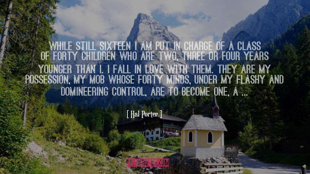 Hal Porter Quotes: While still sixteen I am